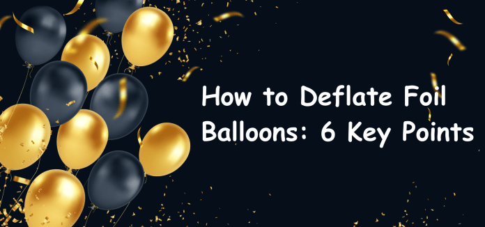 How to Deflate Foil Balloons