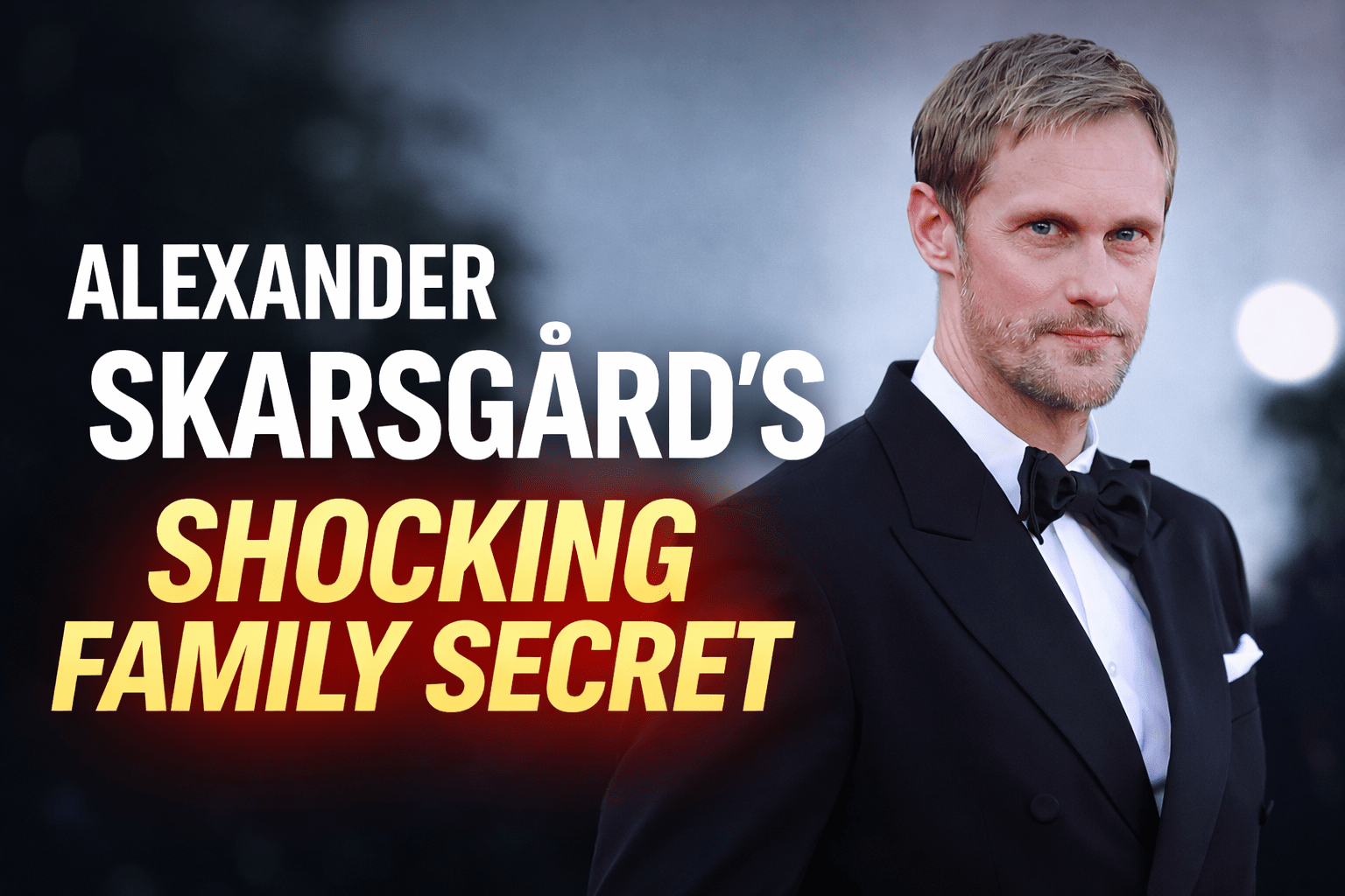 Alexander Skarsgård's Shocking Family Secret: Quit Acting at 13, Served in Swedish Navy Anti-Terror Unit Before Hollywood Comeback